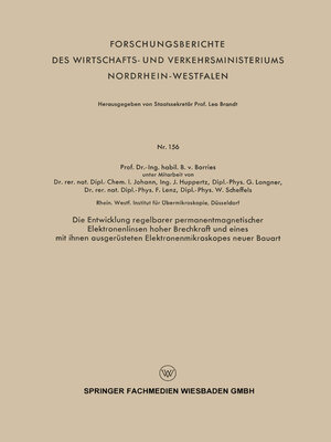 cover image of Die Entwicklung regelbarer permanentmagnetischer Elektronenlinsen hoher Brechkraft und eines mit ihnen ausgerüsteten Elektronenmikroskopes neuer Bauart